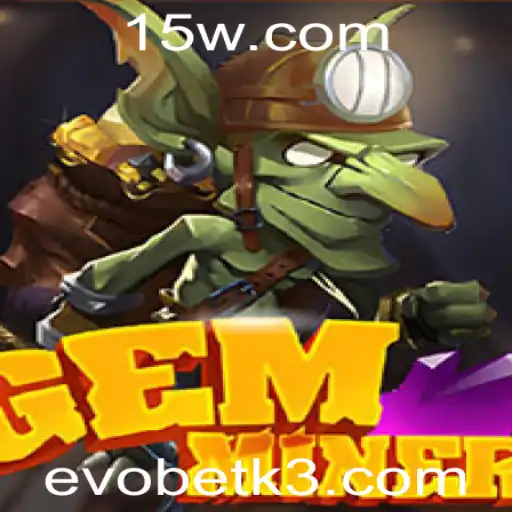 Descubra o Fascinante Mundo de GemMiner e sua Parceria com Evobet