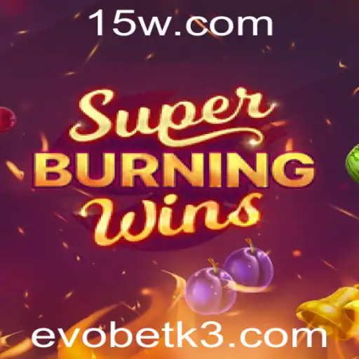 Tudo o que Você Precisa Saber Sobre SuperBurningWins e a Plataforma EvoBet